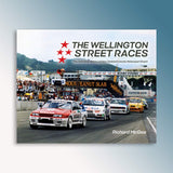 The Wellington Street Races, The Definite History of New Zealand's Iconic Motorsport Event
